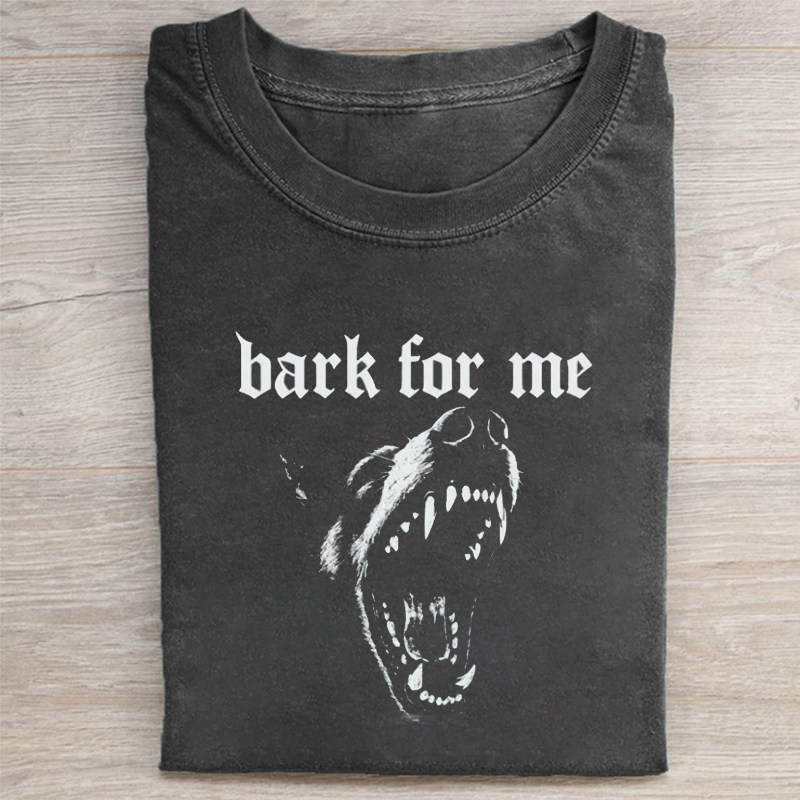 Bark For Me T-shirt