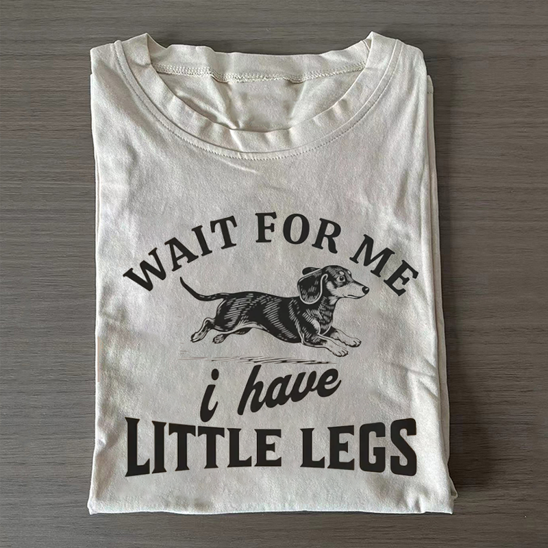 I Have Little Legs Dachshund T-shirt