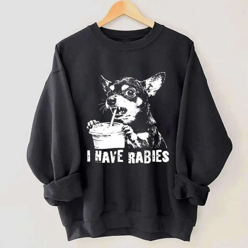 Retro I Have Rabbies Chihuahua Sweatshirt