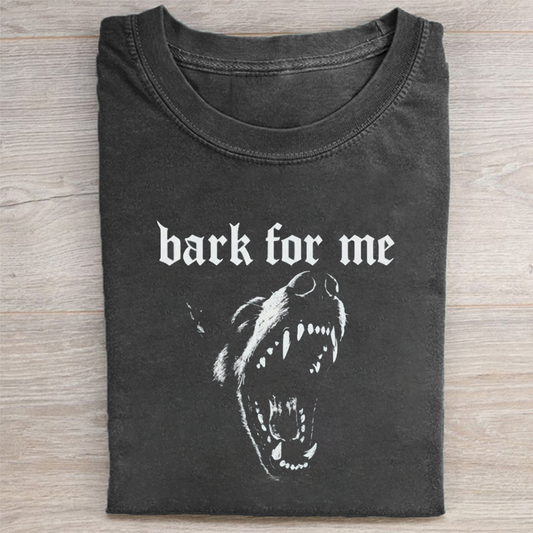 Bark For Me T-shirt
