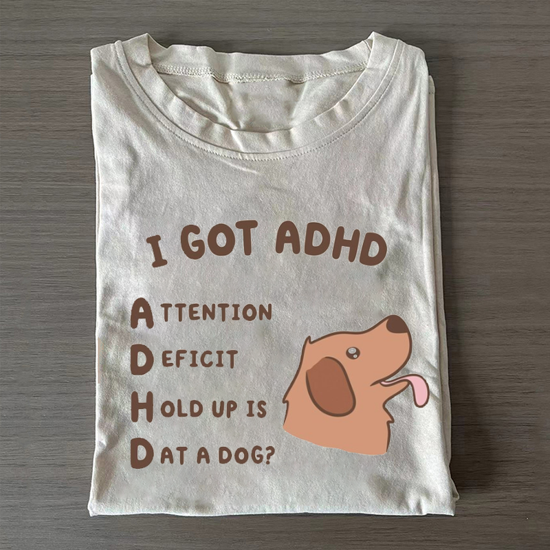 Is That A Dog? Silly ADHD T-shirt