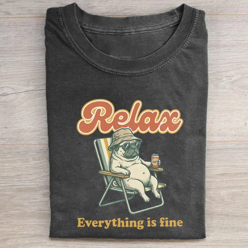 Relax Everything Is Fine T-shirt