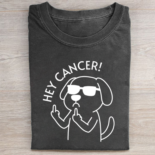 Hey Dog Cancer T-shirt