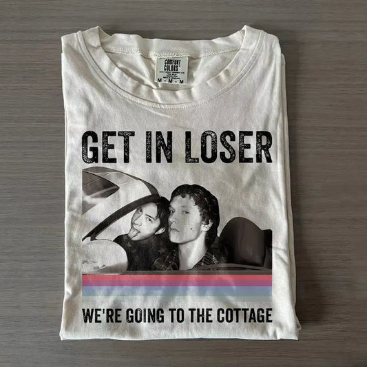 Get In Loser We're Going To The Cottage T-shirt