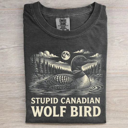 Stupid Canadian Wolf Bird T-shirt