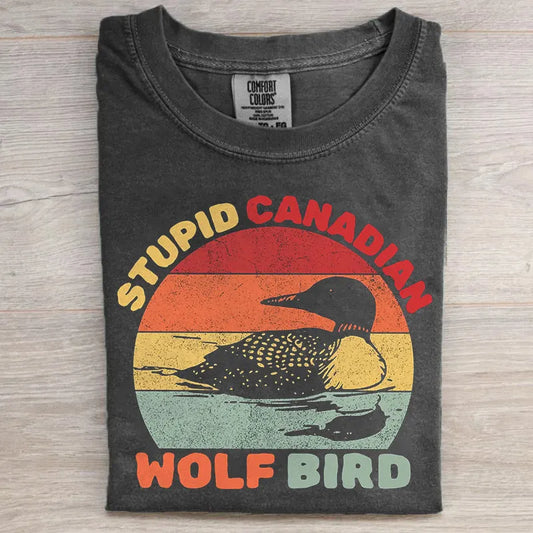 Stupid Canadian Wolf Bird T-shirt
